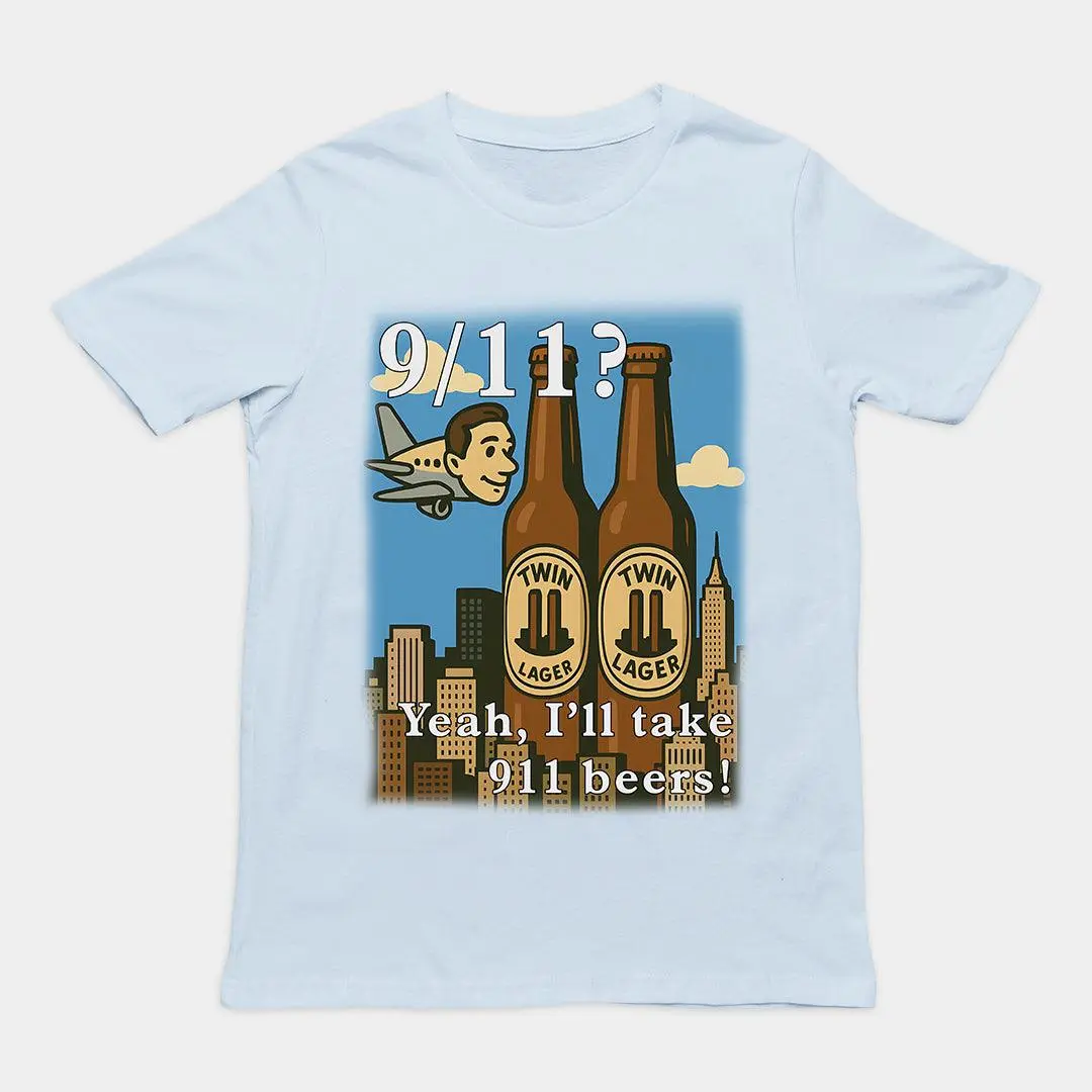 9/11 Yeah I'll Take 911 Beers! T-Shirt - Image 5