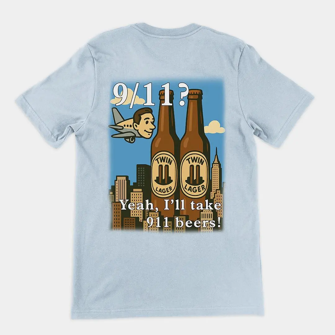 9/11 Yeah I'll Take 911 Beers! T-Shirt (backprint) - Image 5