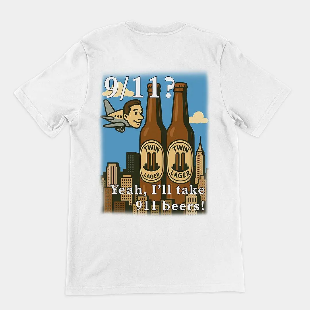 9/11 Yeah I'll Take 911 Beers! T-Shirt (backprint) - Image 6
