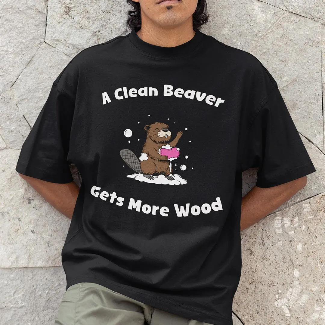 A Clean Beaver Gets More Wood T-Shirt - Image 7
