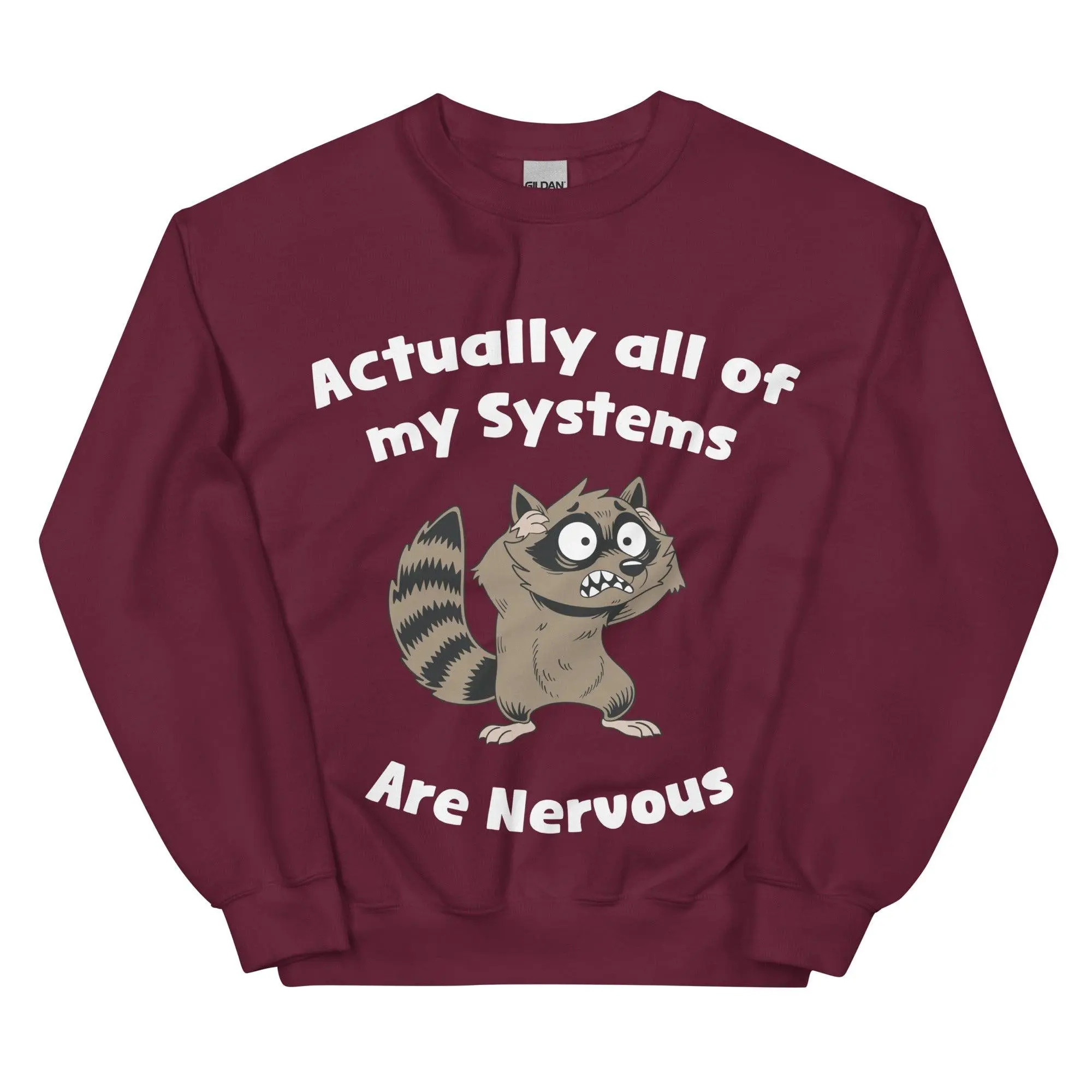 Actually all of my systems are nervous sweatshirt - Image 4