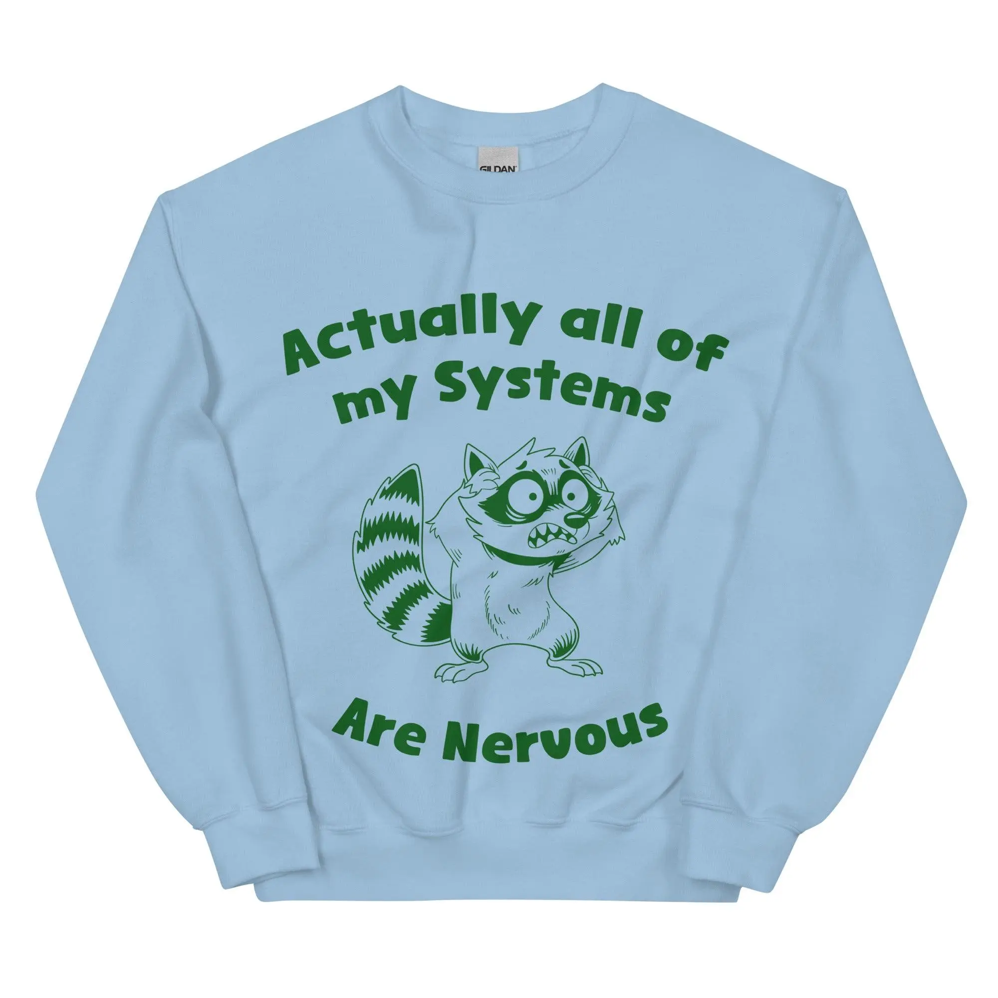 Actually all of my systems are nervous sweatshirt - Image 6