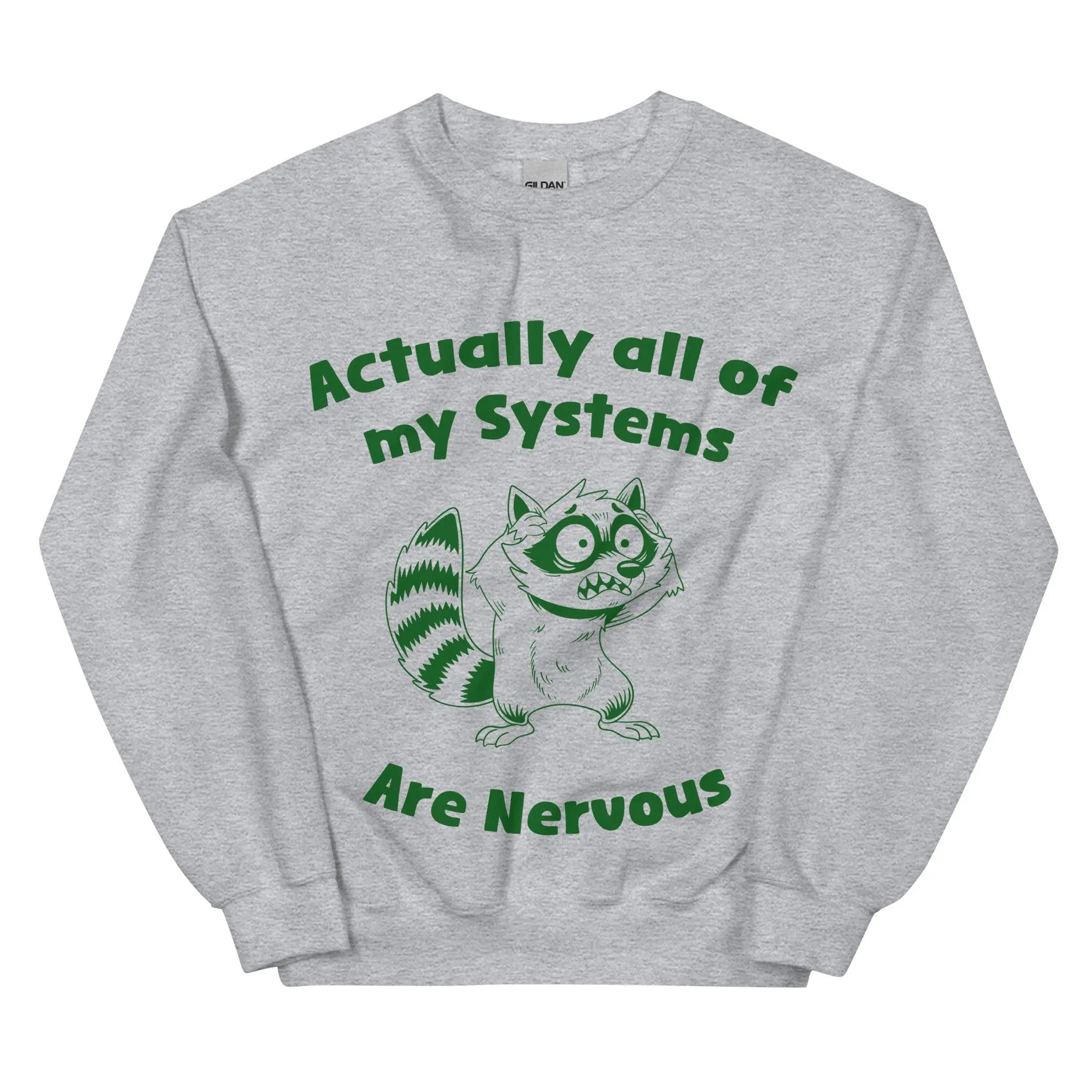 Actually all of my systems are nervous sweatshirt - Image 7