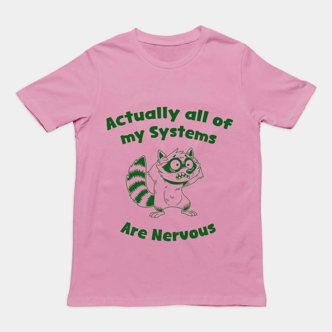 Actually all of my systems are nervous T-Shirt - Image 2