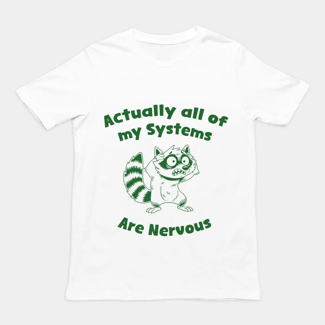 Actually all of my systems are nervous T-Shirt - Image 6