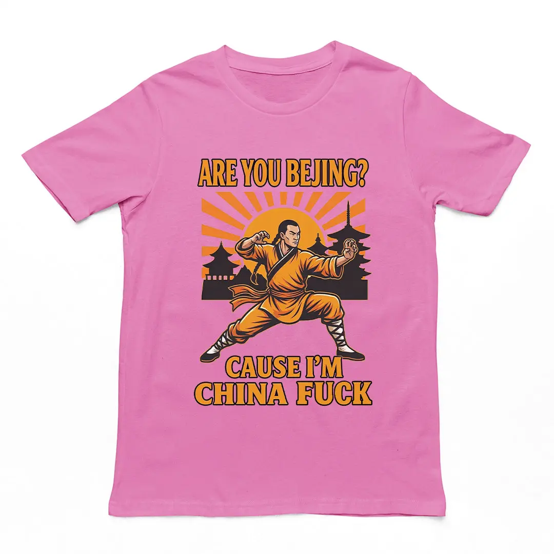 Are you Bejing cause I'm China fuck T-Shirt - Image 2