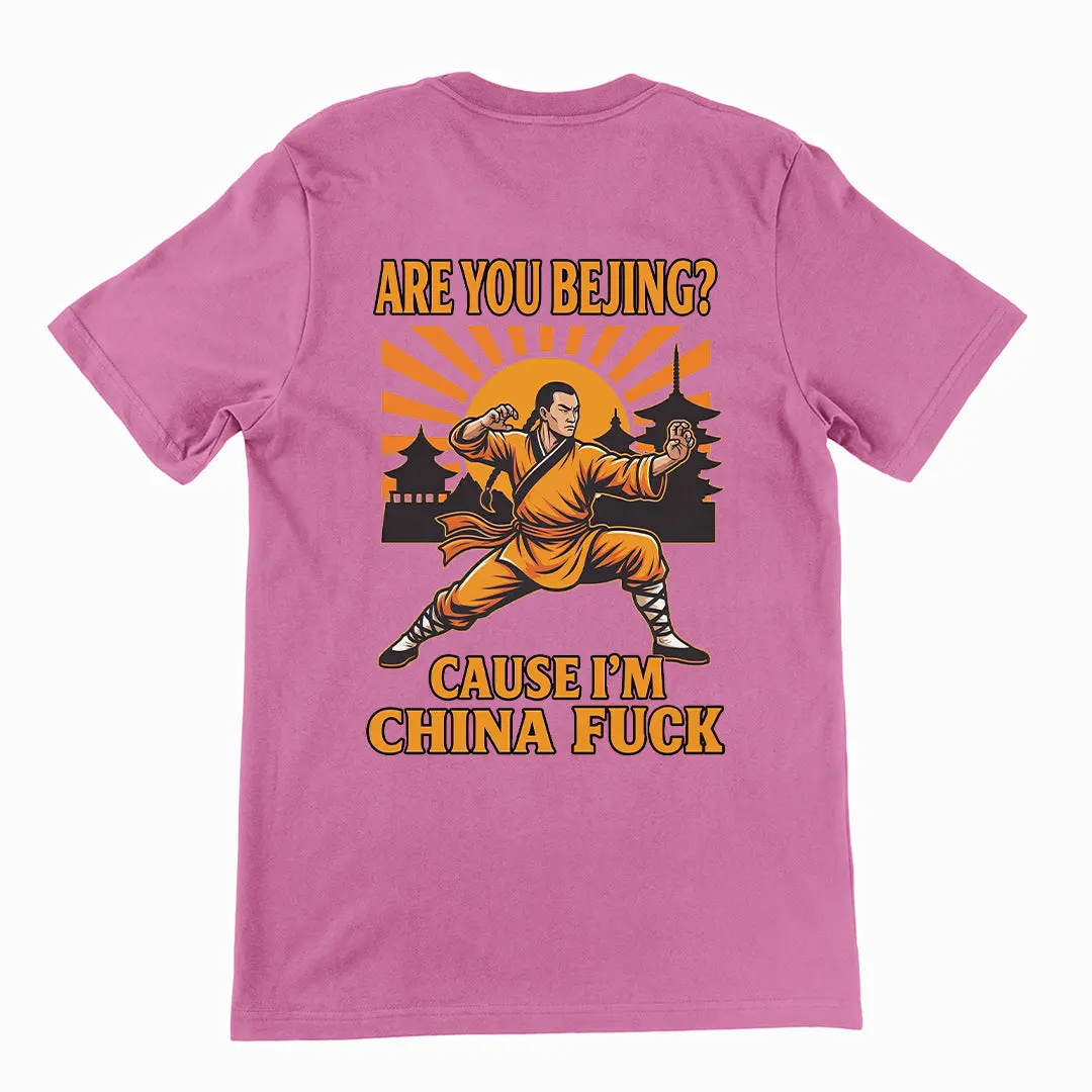 Are you Bejing cause I'm China fuck T-Shirt (backprint) - Image 2