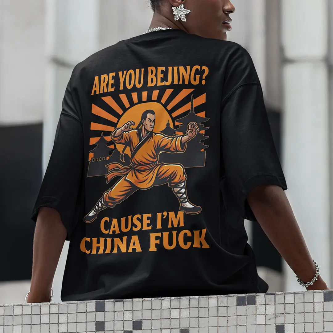 Are you Bejing cause I'm China fuck T-Shirt (backprint) - Image 7