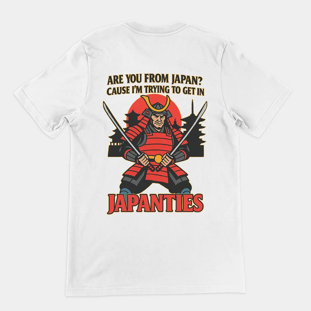 Are you from Japan? Cause I'm trying to get in Japanties T-Shirt (backprint) - Image 6