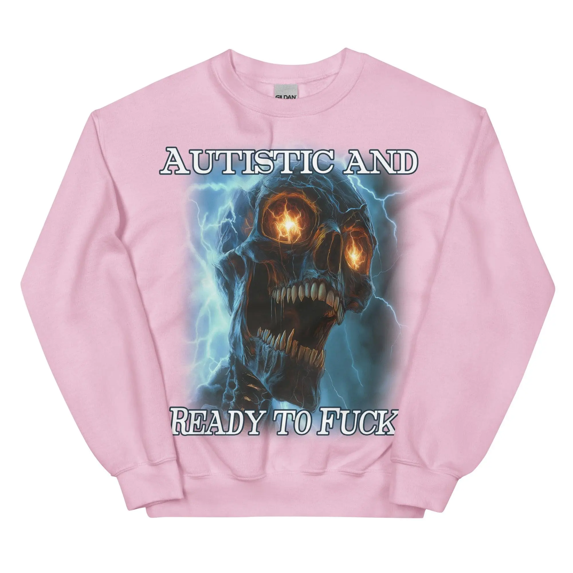 Autistic and Ready to Fuck Sweatshirt - Image 8