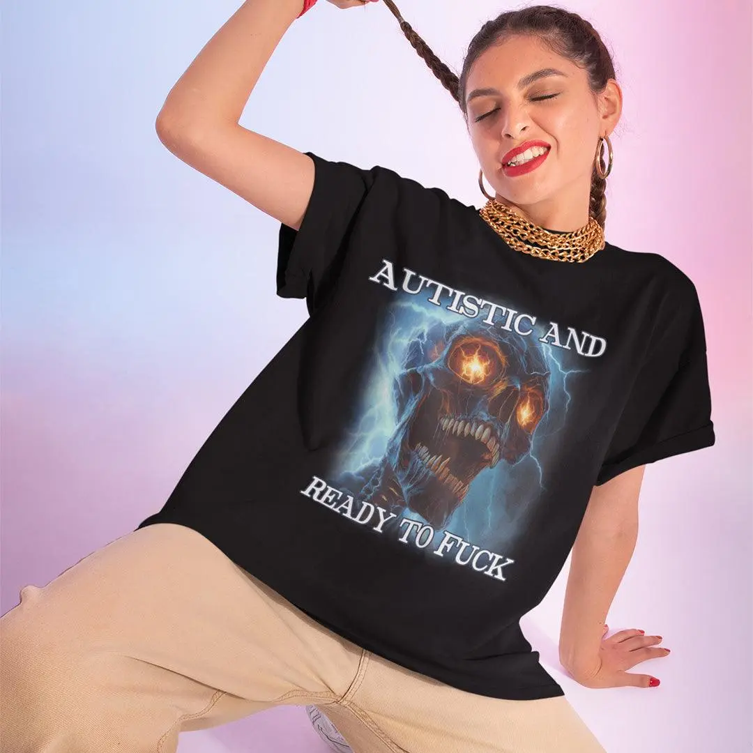 Autistic and Ready to Fuck t-shirt - Image 7