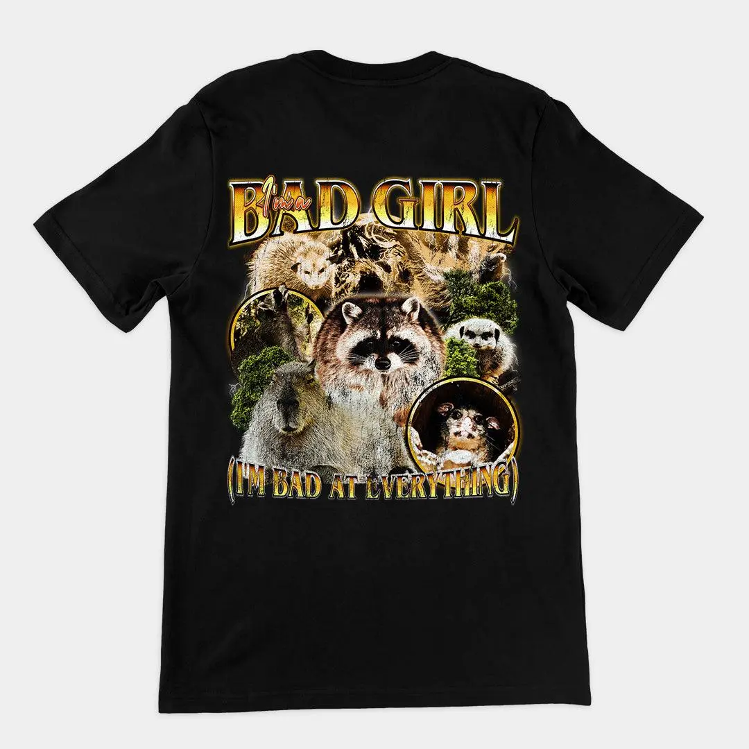 I'm a Bad Girl (I'm Bad at Everything) t-shirt (backprint)