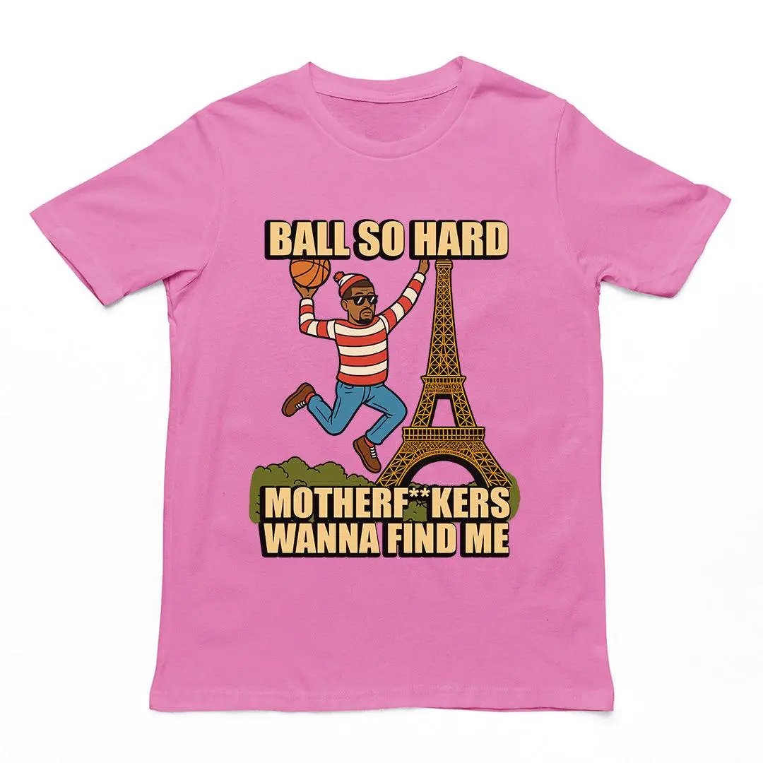 Ball so hard motherf**kers wanna find me T-Shirt - Image 2