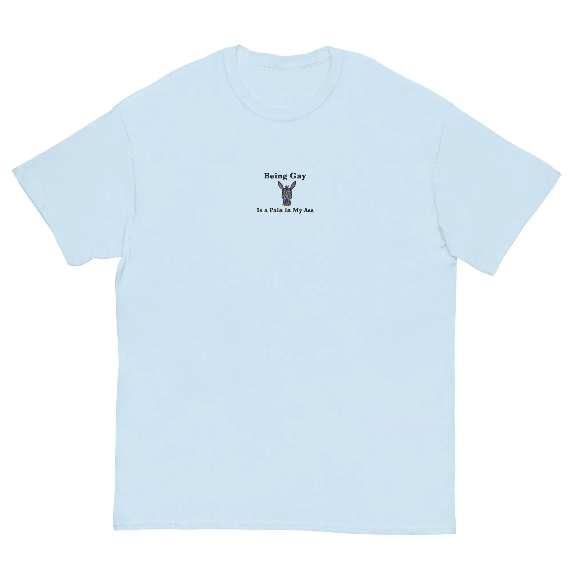 Being Gay is a Pain in my ass (embroidered) T-Shirt - Image 6