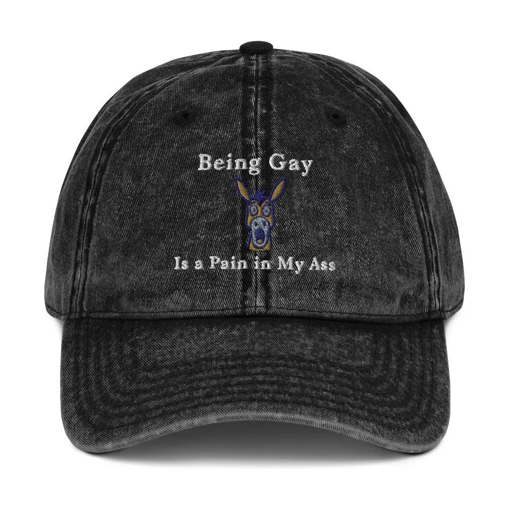 Being Gay is a Pain in my ass Vintage Cotton Twill Cap