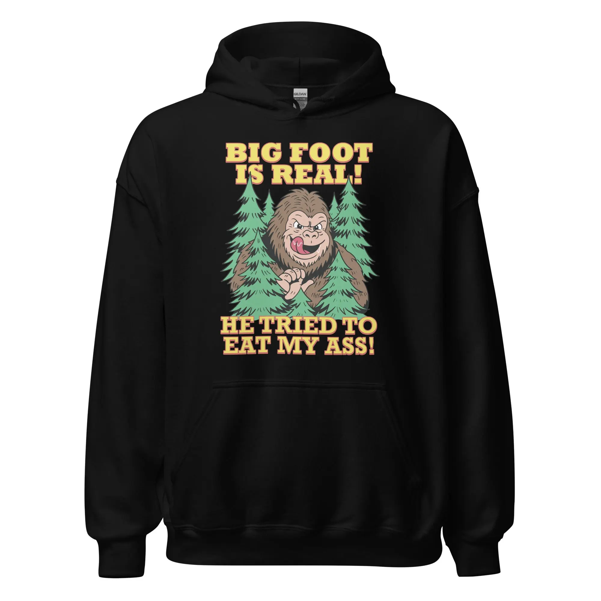 Big foot is real he tried to eat my ass Hoodie