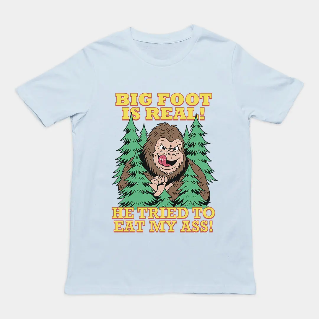 Big foot is real he tried to eat my ass T-Shirt - Image 5