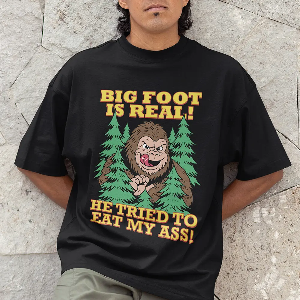 Big foot is real he tried to eat my ass T-Shirt - Image 7