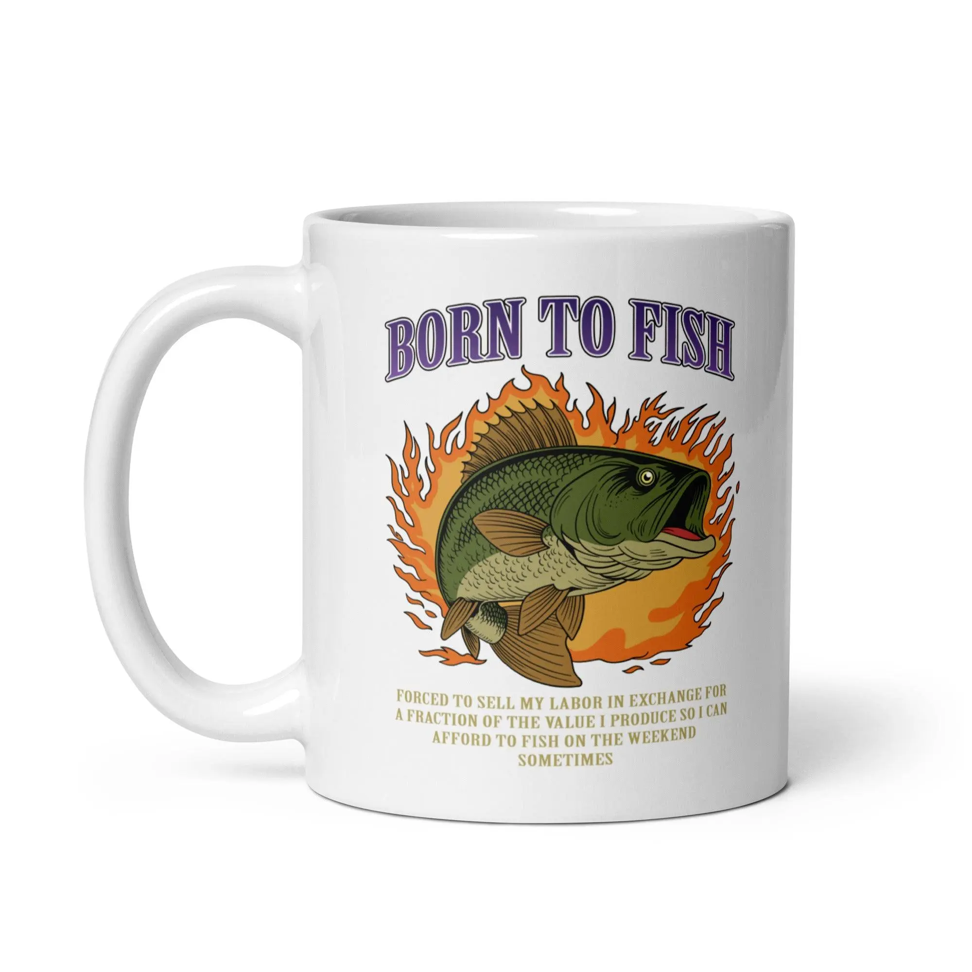 Born to Fish Forced to Sell my Labor White glossy mug - Image 3