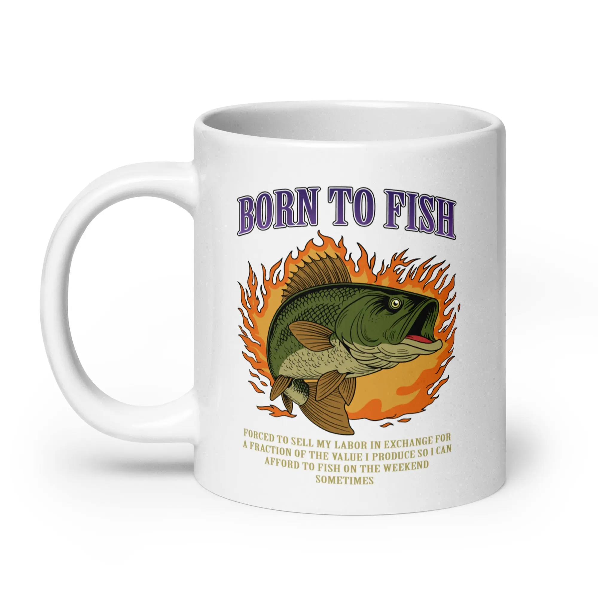 Born to Fish Forced to Sell my Labor White glossy mug - Image 7