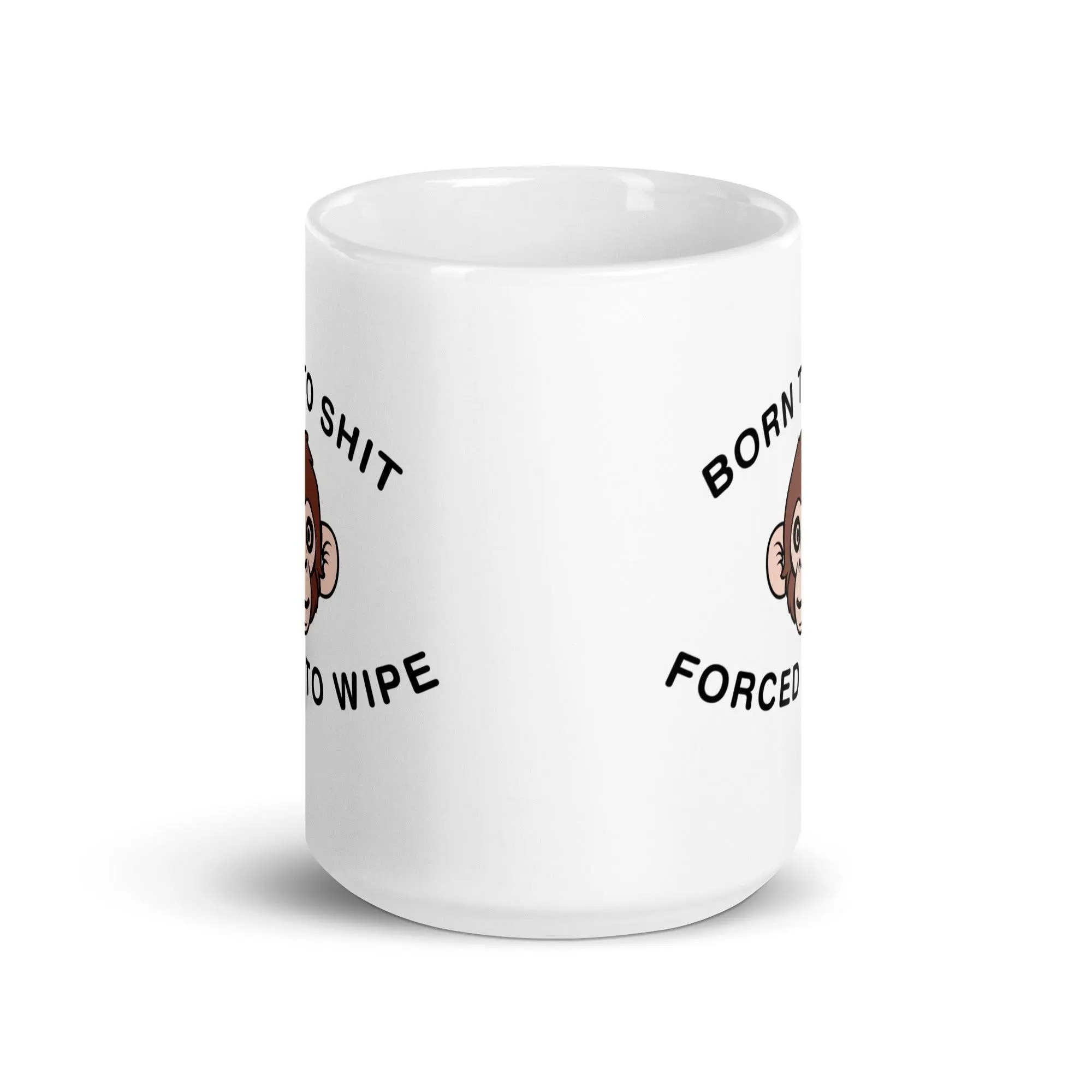 Born to Shit Forced to Wipe White glossy mug - Image 8
