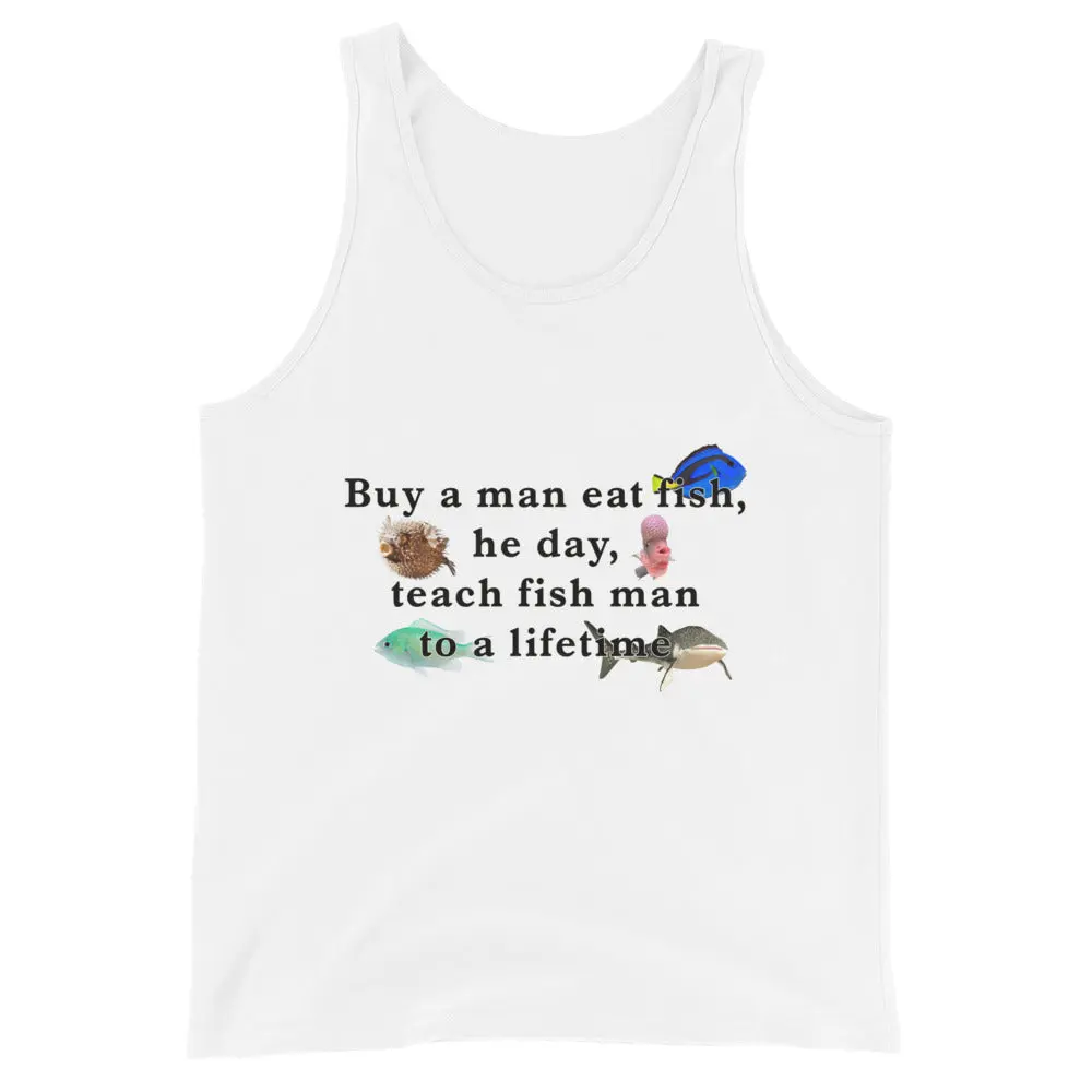 Buy a man eat fish, he day, teach fish man to a lifetime Tank Top - Image 2