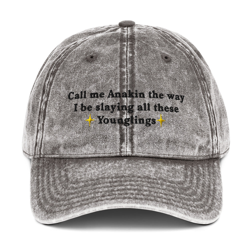 Call me Anakin the way I be slaying all these Younglings Vintage Cotton Twill Cap - Image 10
