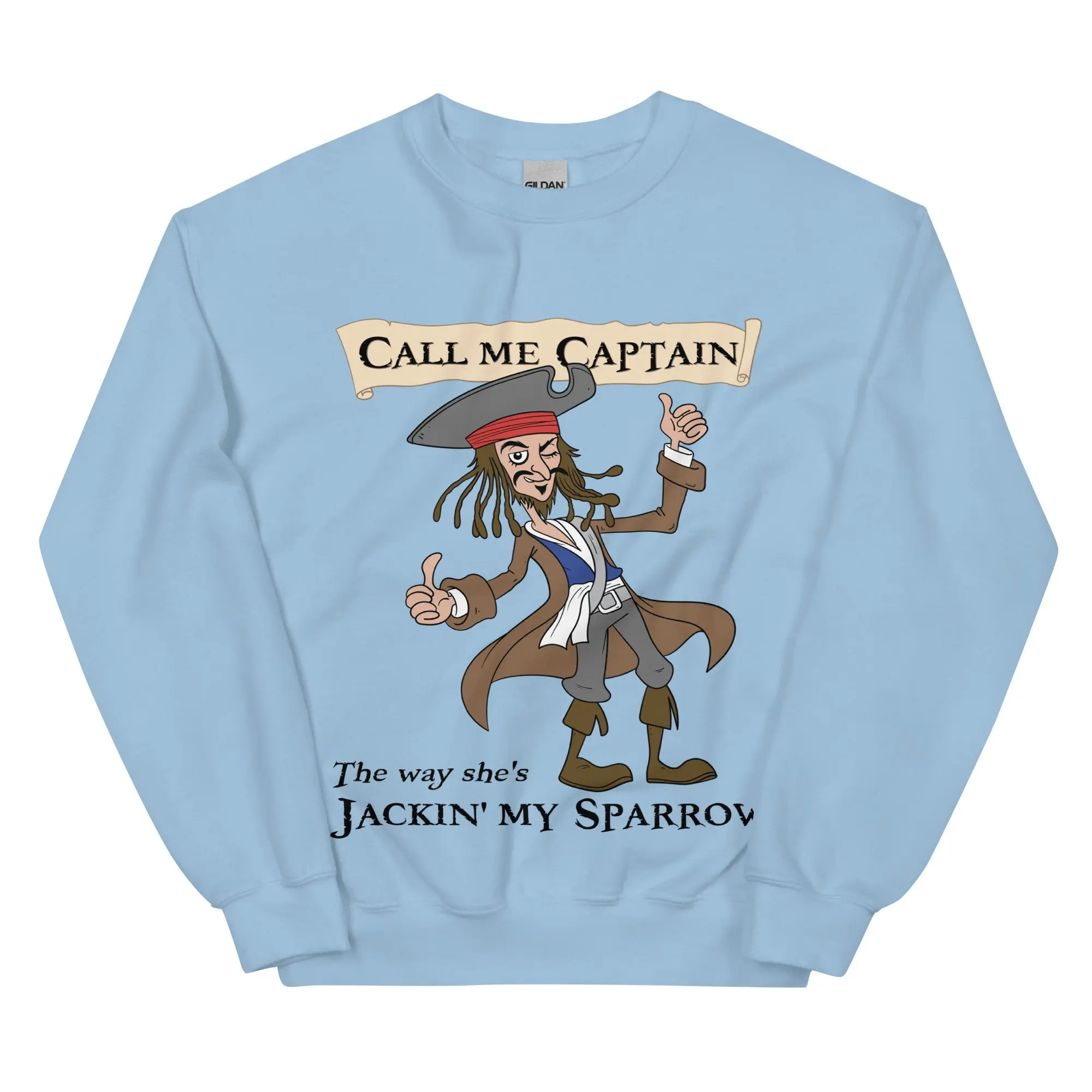 Call me Captain the way she's Jackin' my sparrow sweatshirt - Image 7