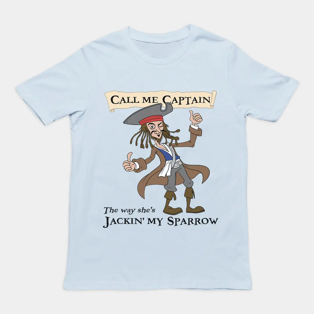 Call me Captain the way she's Jackin' my sparrow T-Shirt - Image 6
