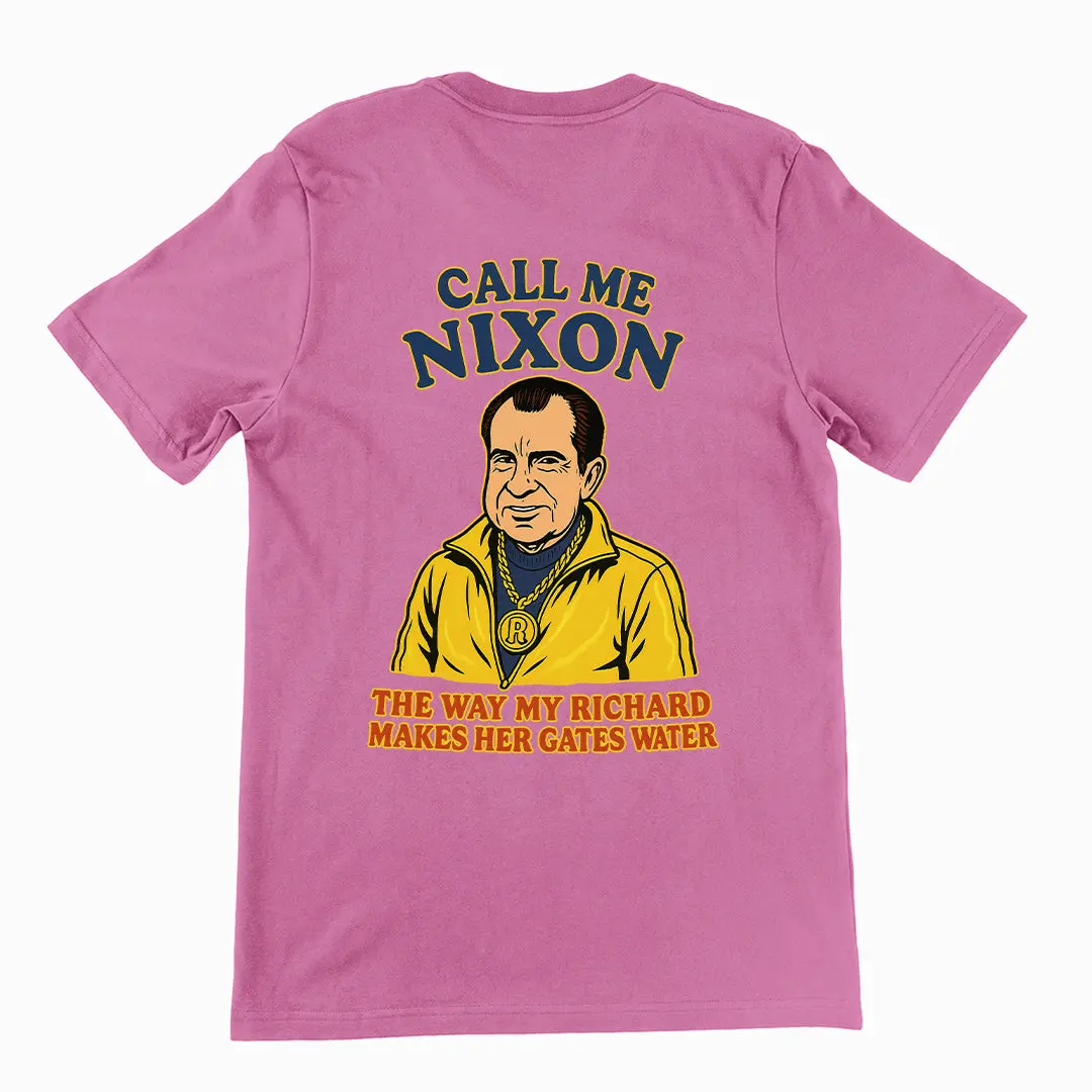Call me Nixon the way my Richard makes her gates water T-Shirt (backprint) - Image 5