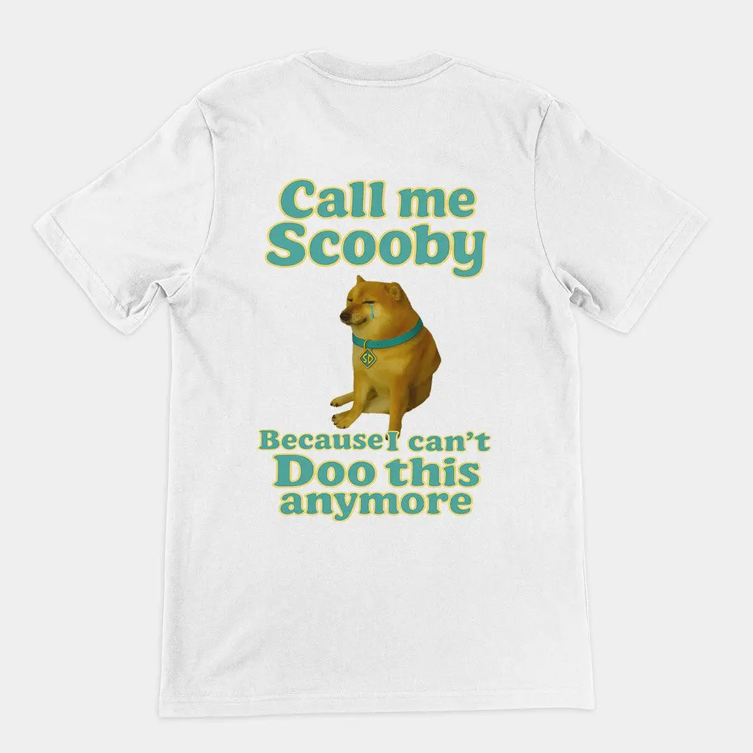 Call me scooby because I can't Doo this anymore T-Shirt (backprint) - Image 6