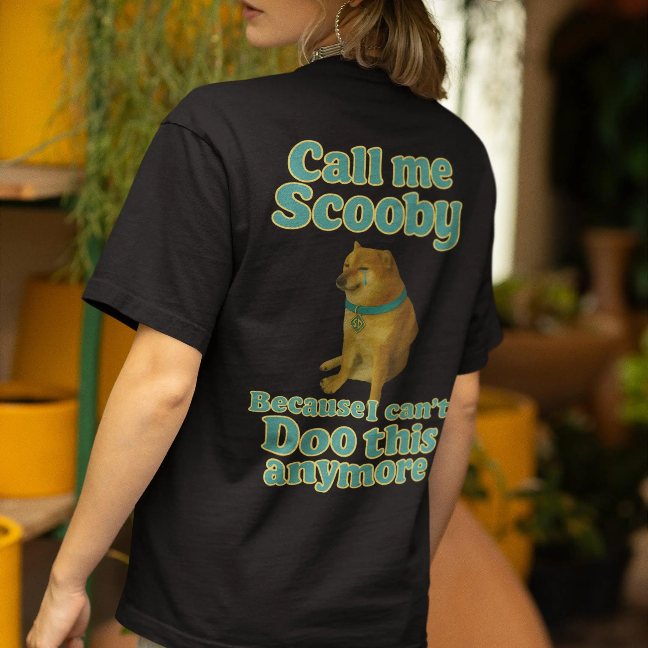 Call me scooby because I can't Doo this anymore T-Shirt (backprint) - Image 7