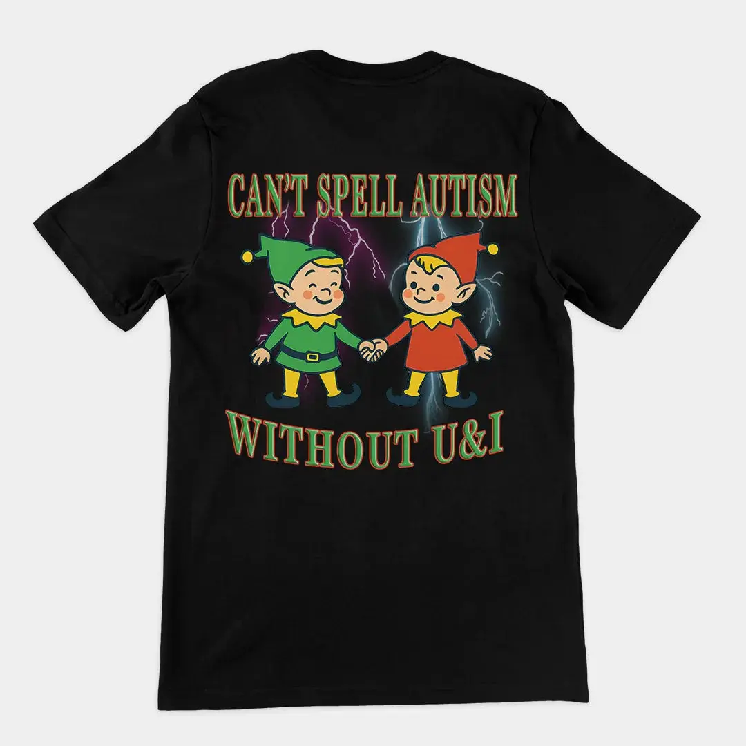 Can't Spell Autism without U&I T-Shirt (backprint)