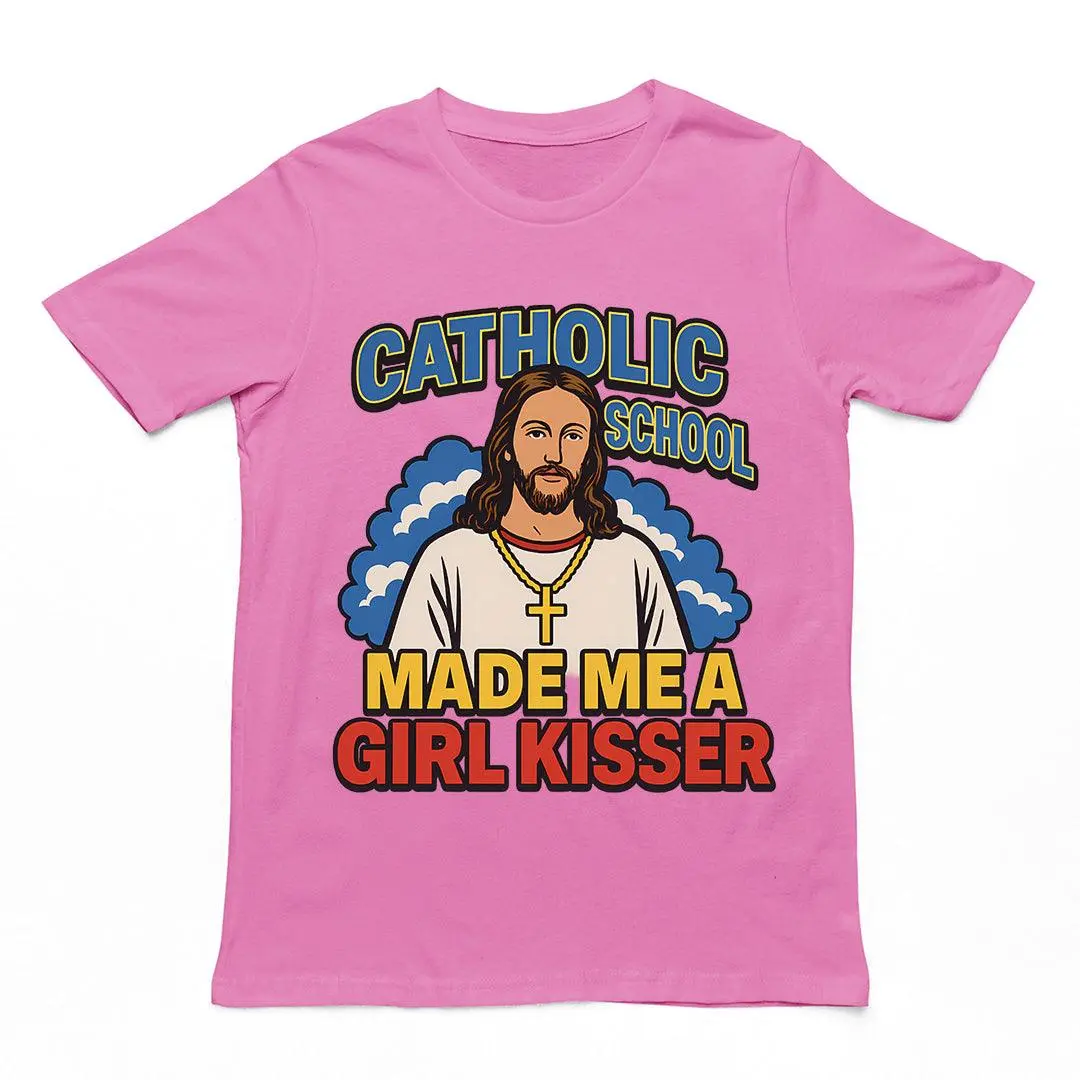 Catholic School Made me a Girl Kisser T-Shirt - Image 2