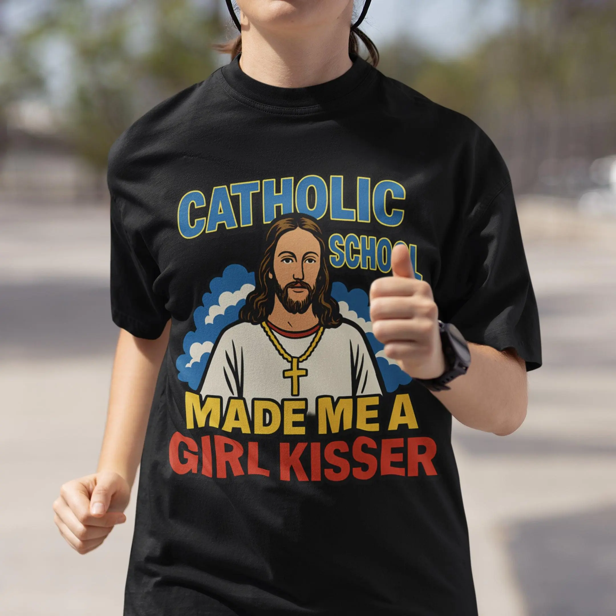 Catholic School Made me a Girl Kisser T-Shirt - Image 7