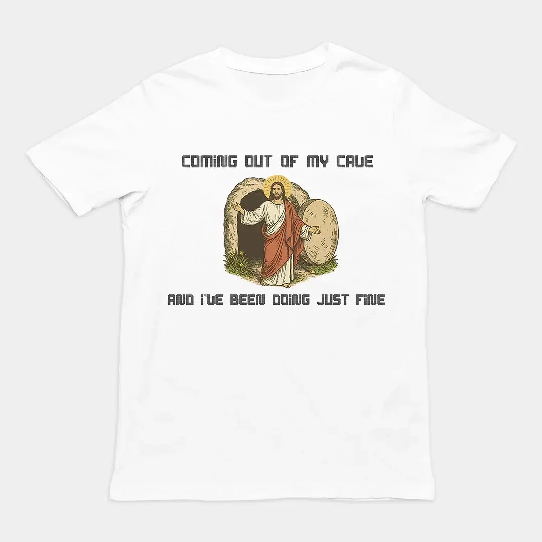 Coming out of my Cave and I've been doing just fine T-Shirt - Image 6