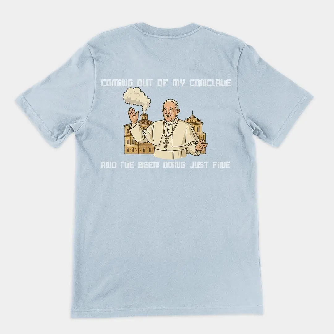 Coming out of my Conclave and I've been doing just fine T-Shirt (backprint) - Image 5