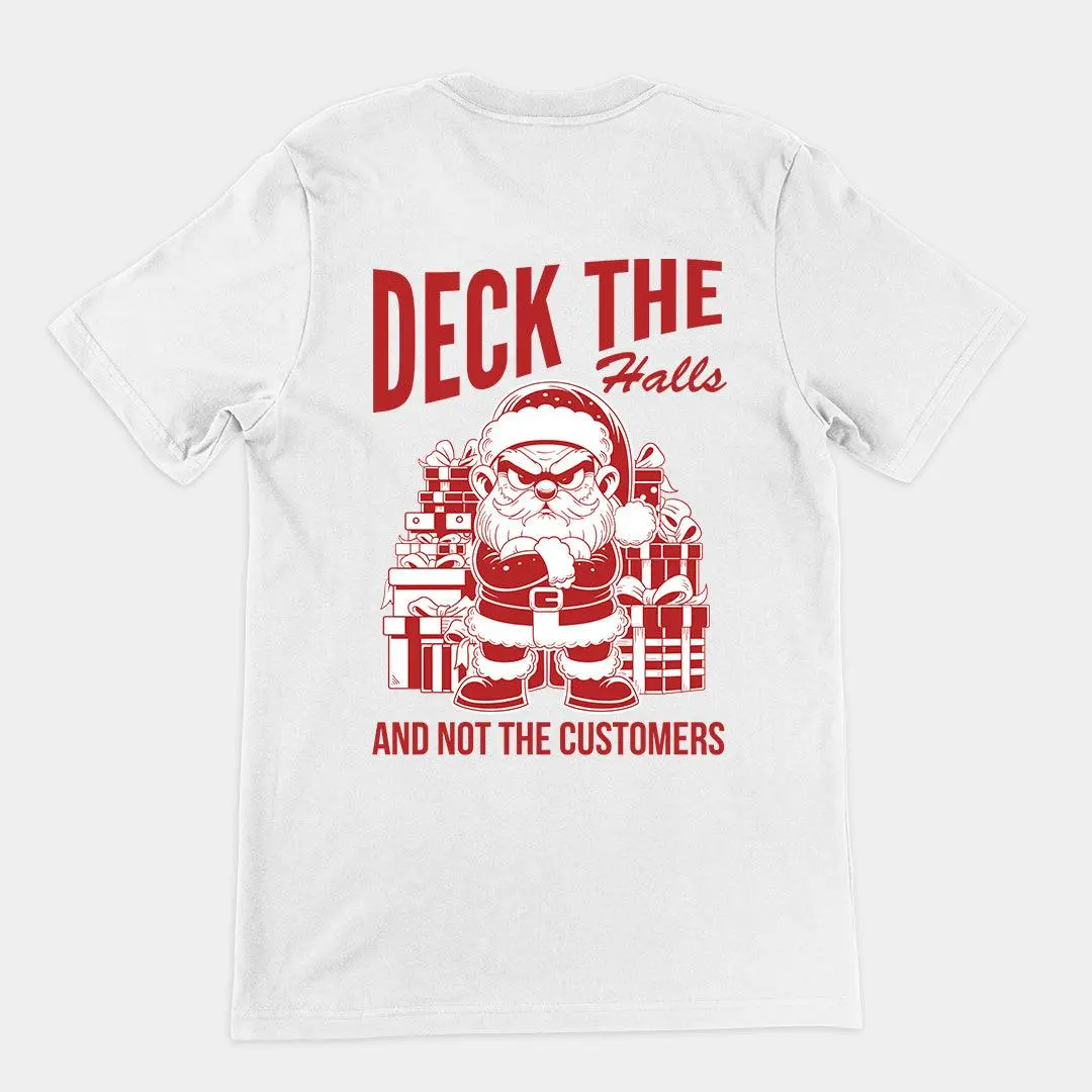 Deck the Halls and Not the Customers t-shirt (backprint) - Image 6