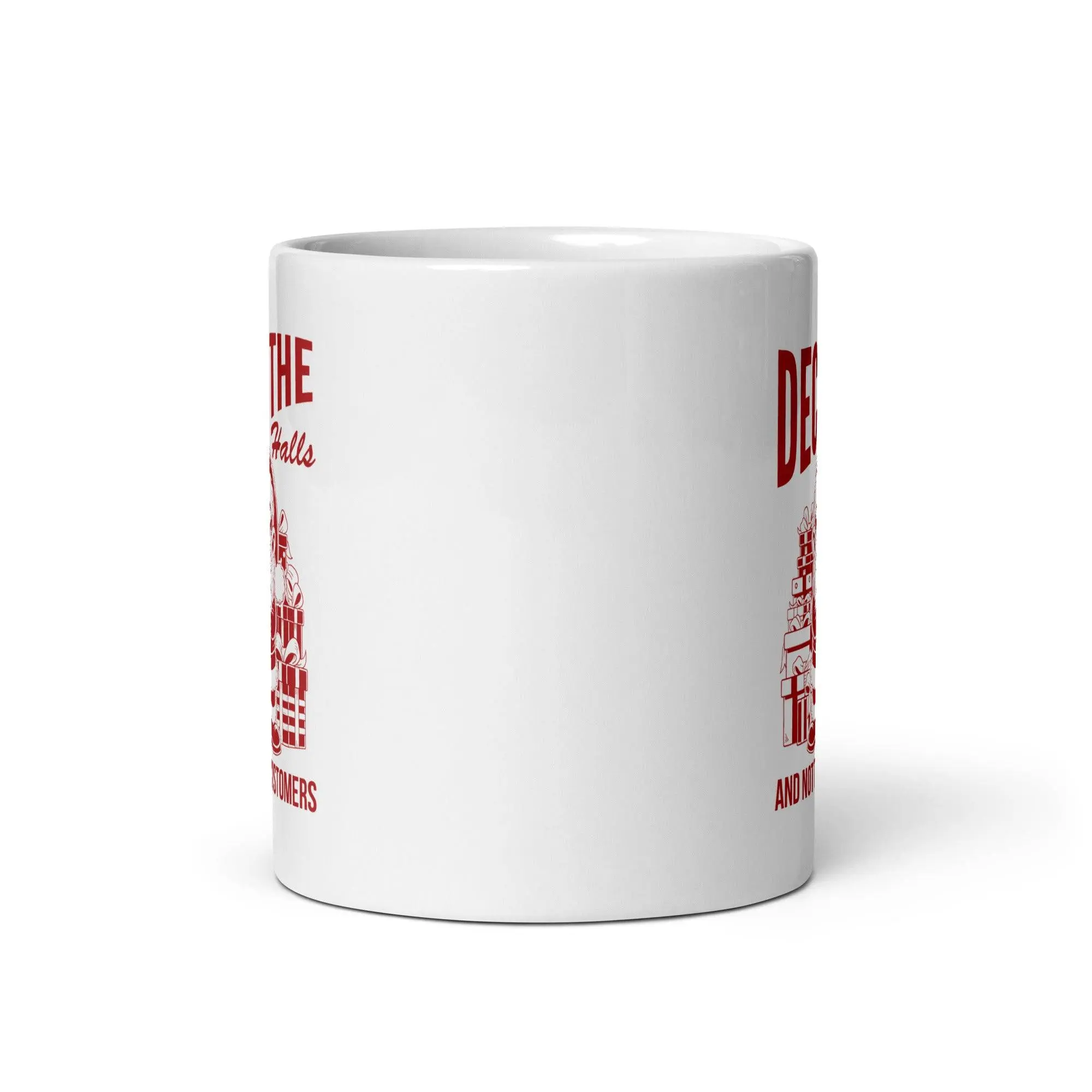 Deck the Halls and Not the Customers White glossy mug - Image 3