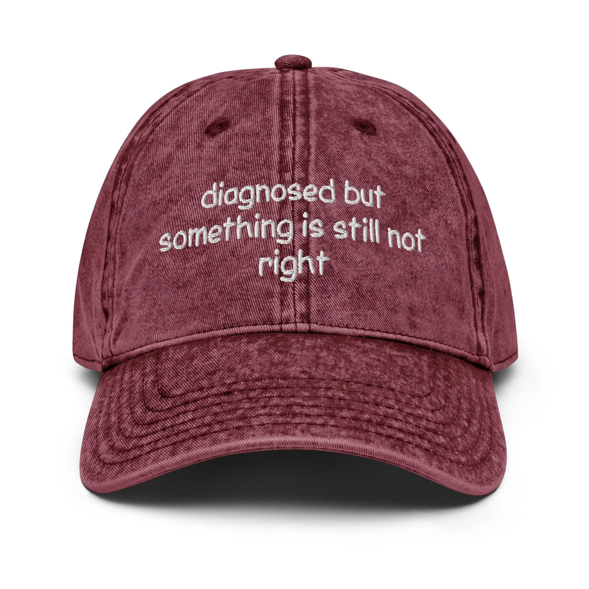 Diagnosed But Something Is Still Not Right Cotton Twill Cap - Image 11
