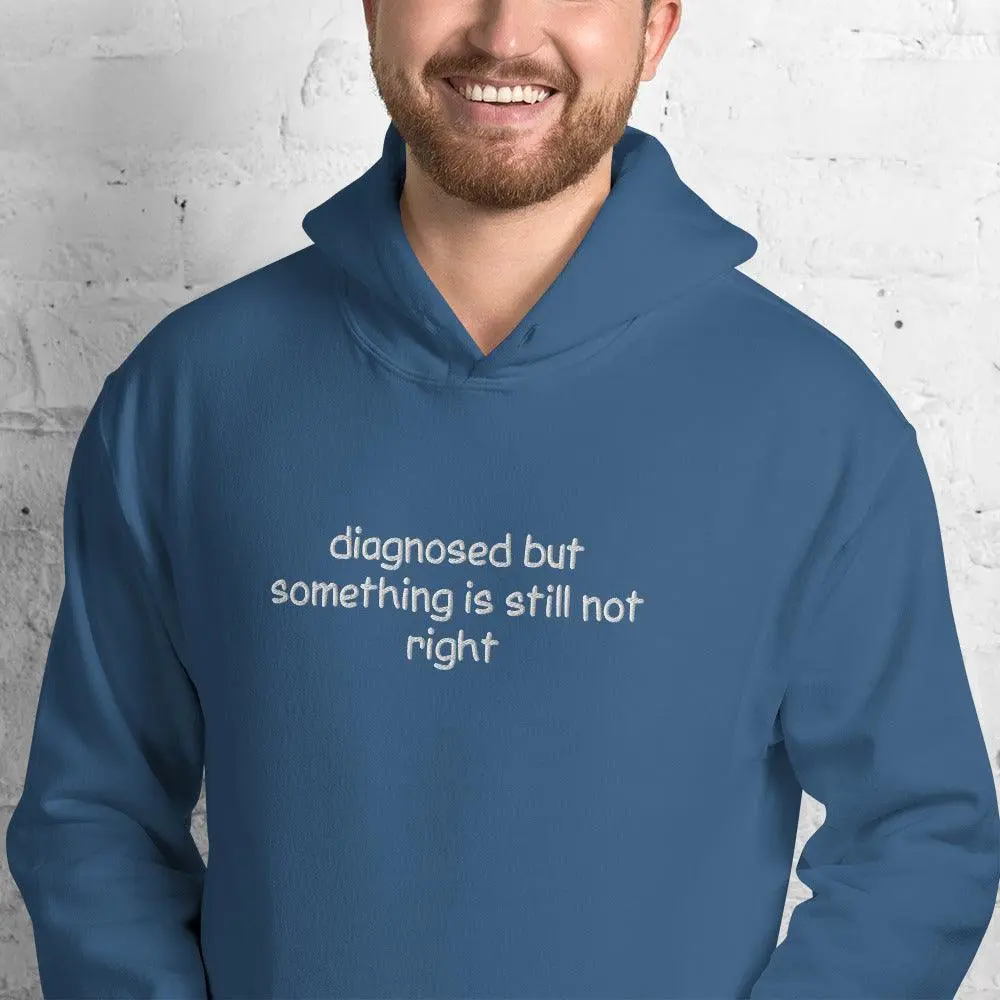 Diagnosed But Something Is Still Not Right Embroidered Hoodie - Image 2