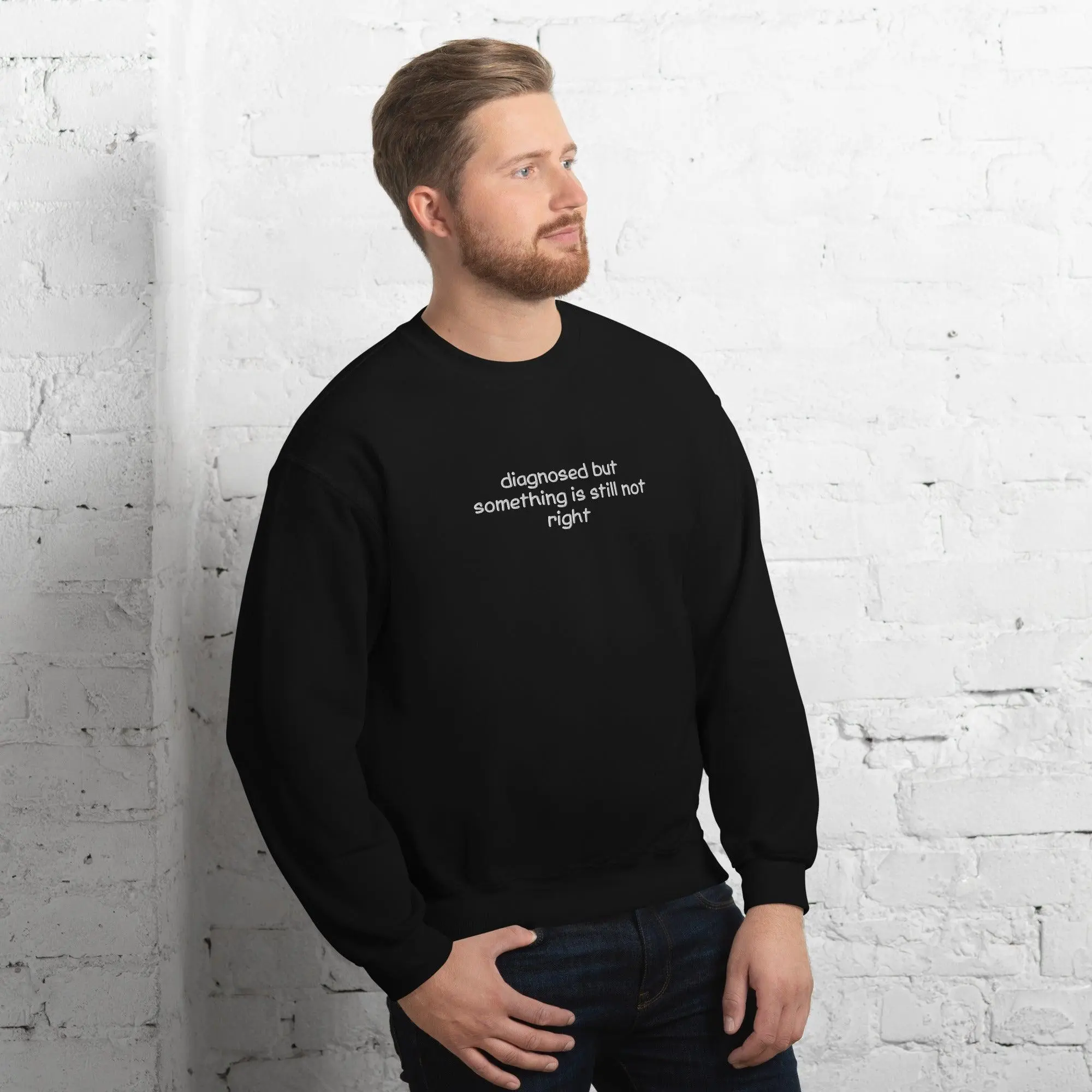 Diagnosed But Something Is Still Not Right Embroidered Sweatshirt - Image 11
