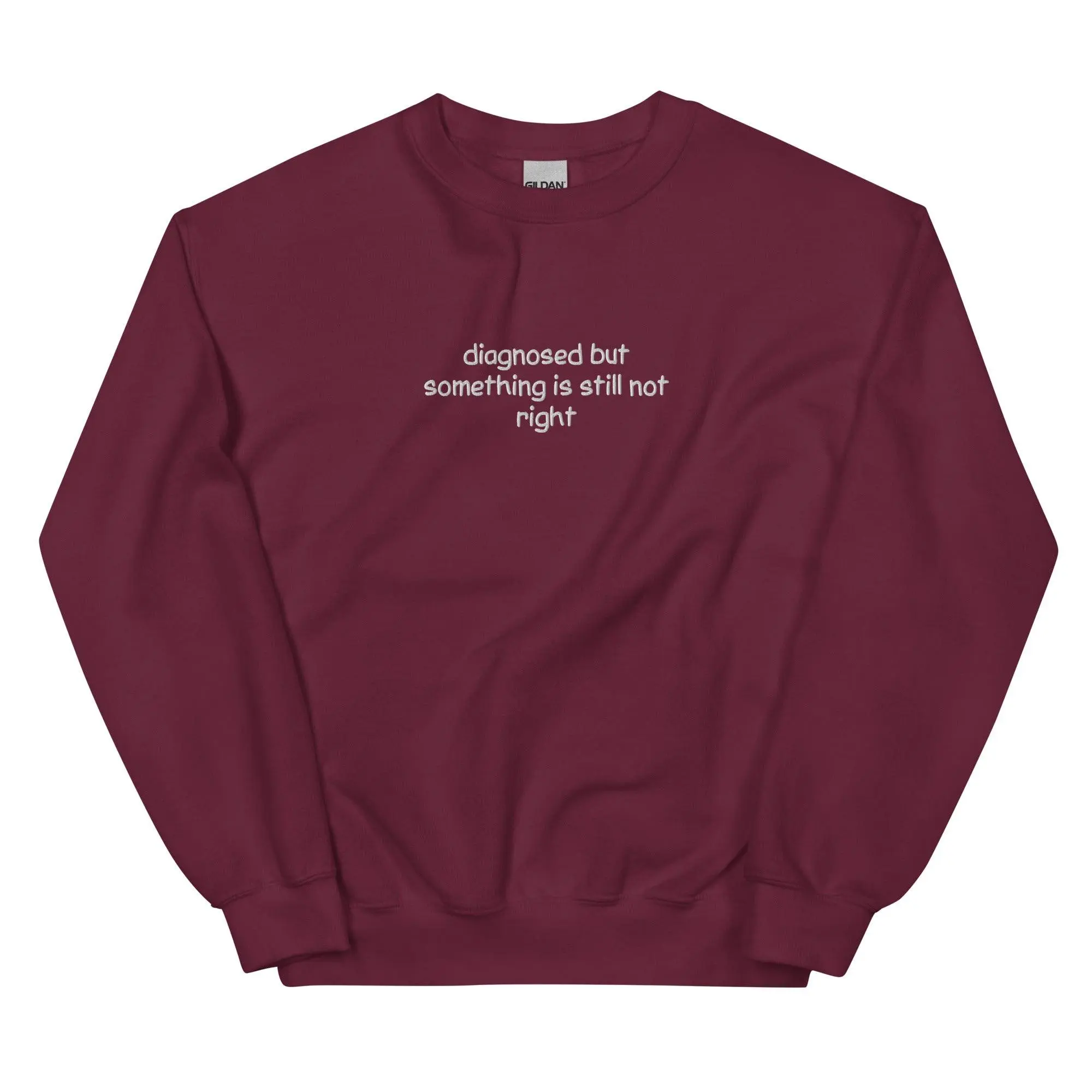 Diagnosed But Something Is Still Not Right Embroidered Sweatshirt - Image 4