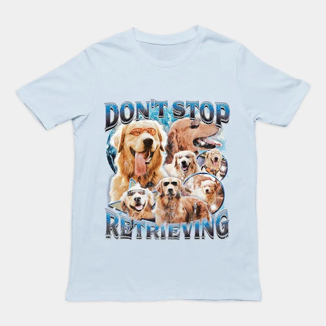Don't Stop Retrieving t-shirt - Image 5