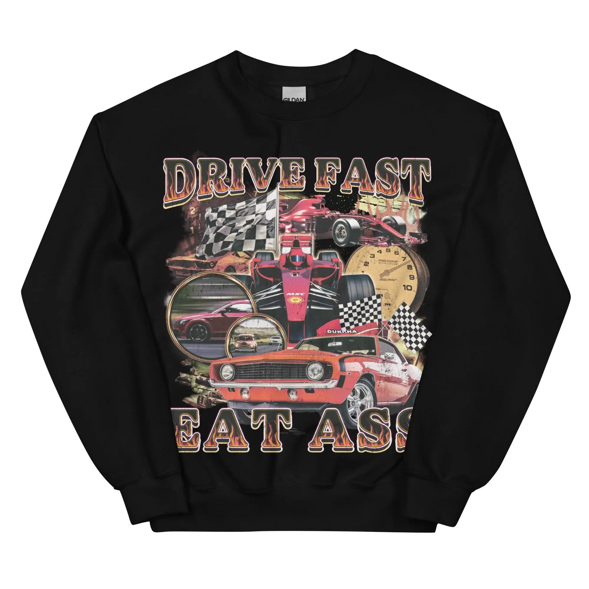 Drive Fast Eat Ass sweatshirt