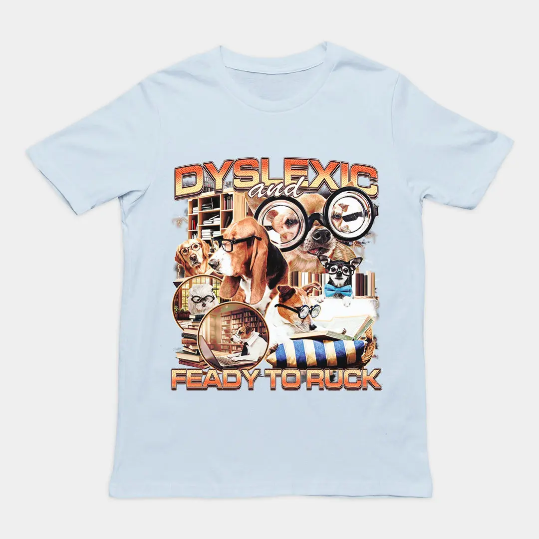Dyslexic and Feady to Ruck T-Shirt - Image 5