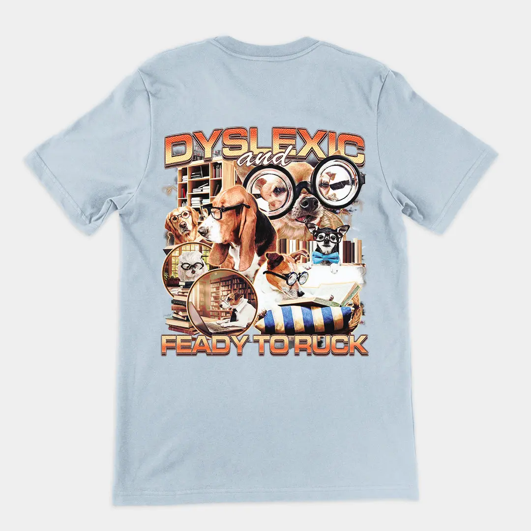 Dyslexic and Feady to Ruck T-Shirt (backprint) - Image 5