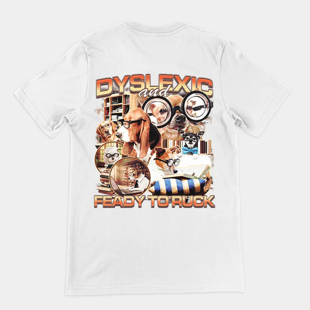 Dyslexic and Feady to Ruck T-Shirt (backprint) - Image 6