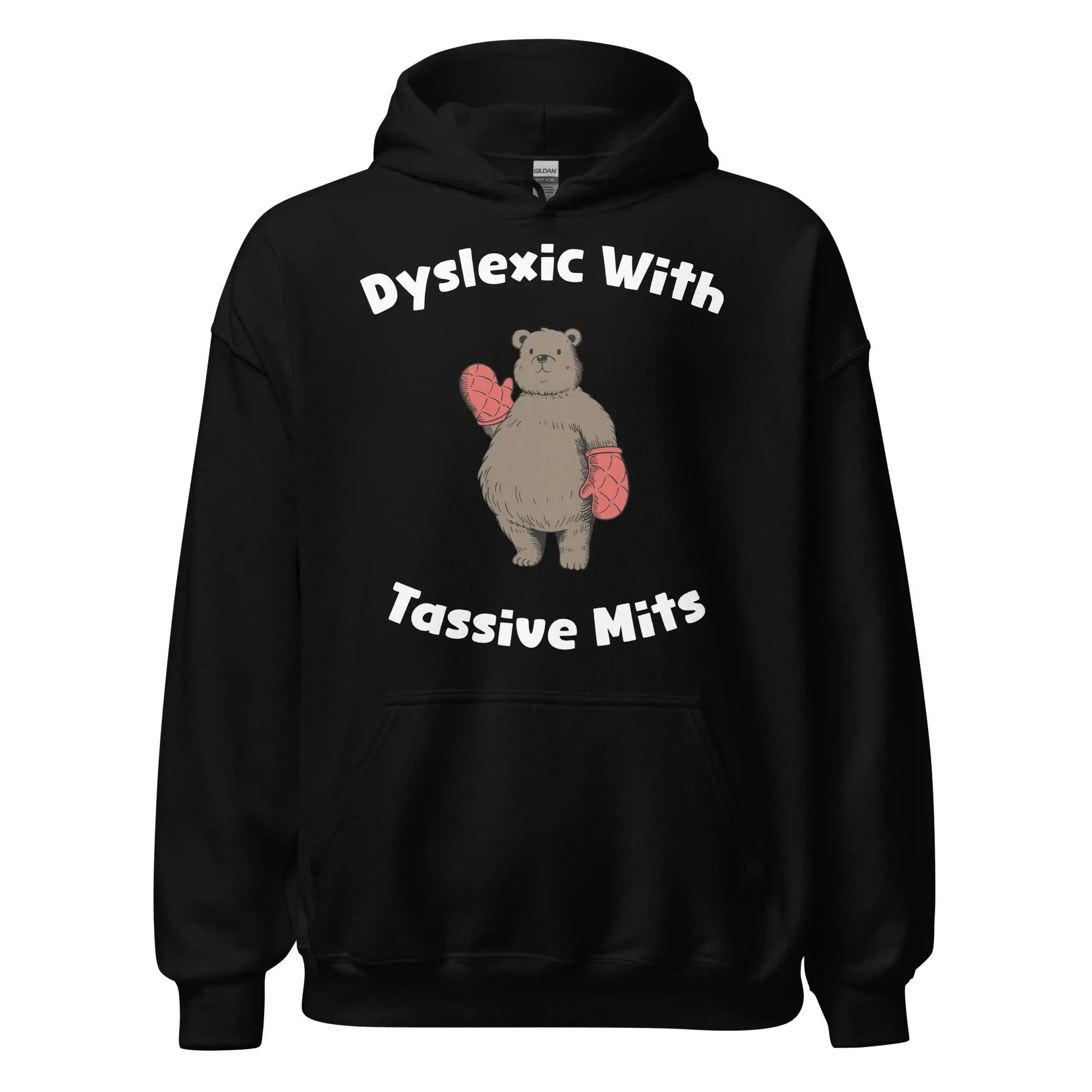 Dyslexic with Tassive Mits Hoodie