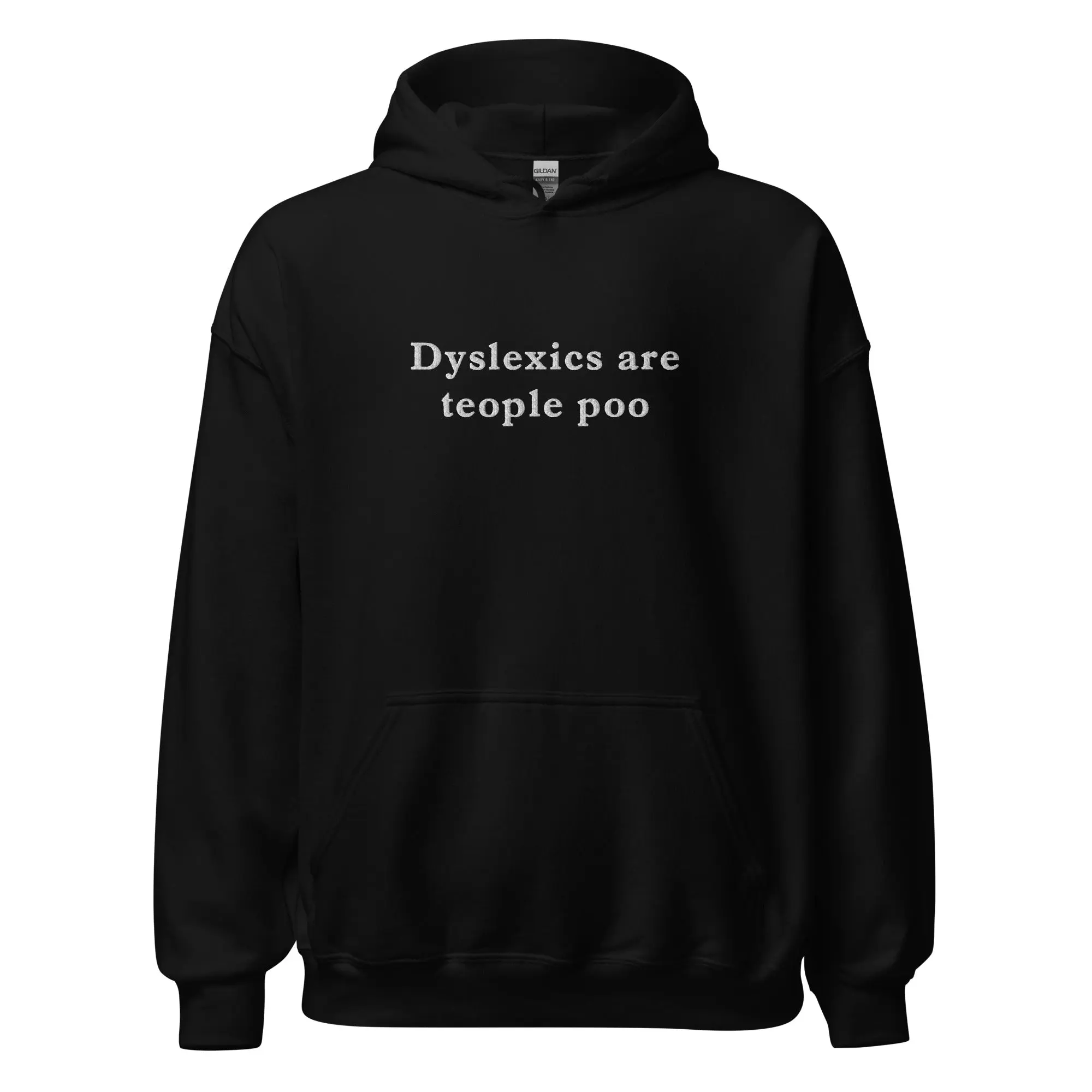 Dyslexics are teople poo (embroidered) Hoodie